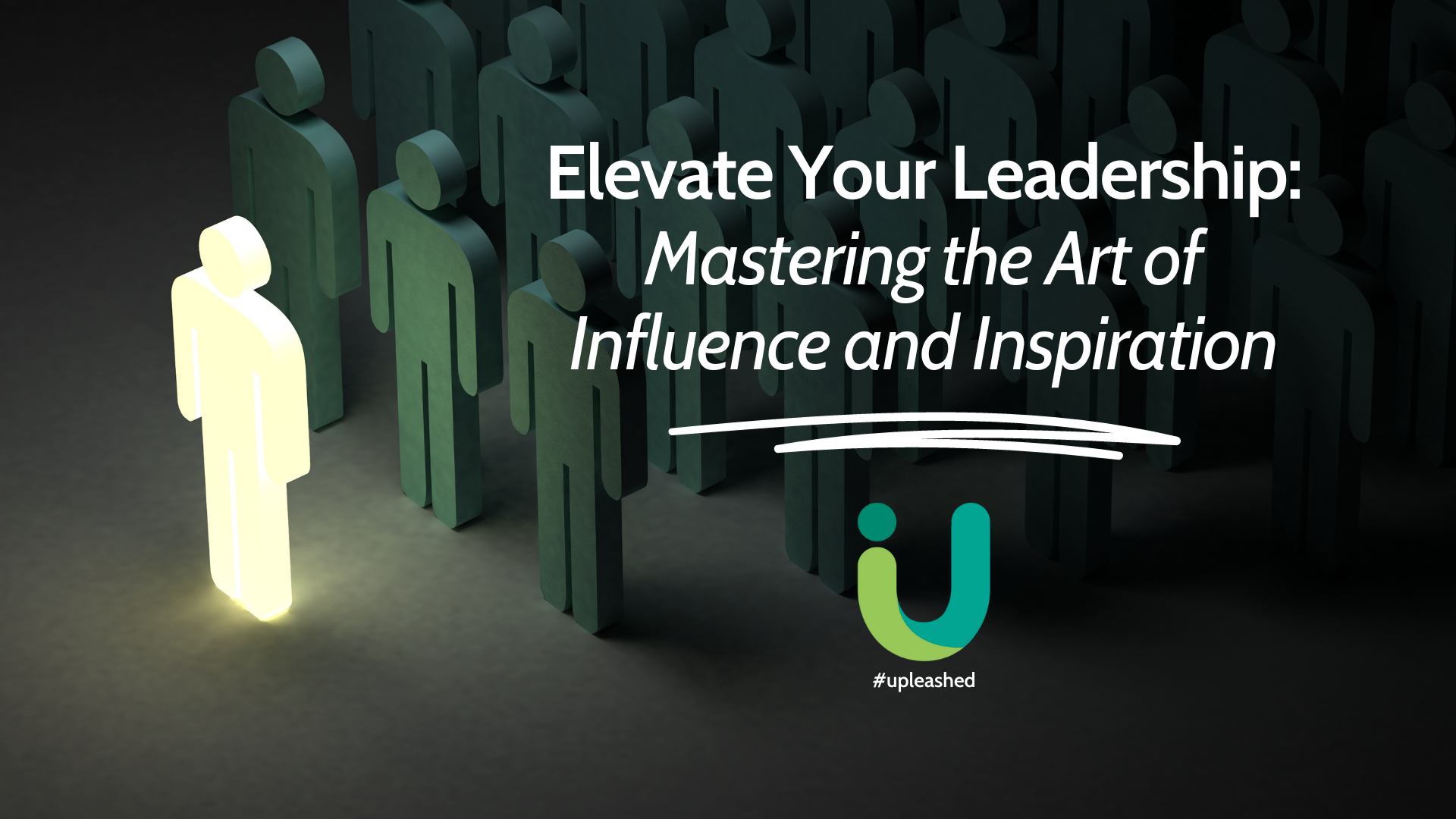 Elevate Your Leadership: Mastering the Art of Influence and Inspiration
