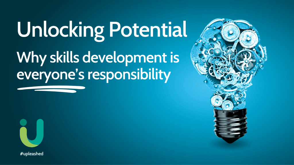 The TRUE importance of Skills development. – upleashed